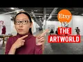 Should Artists go on Etsy Getting into the Art World Part 2