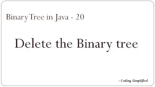 Binary Tree in Java - 20 Delete the Binary Tree