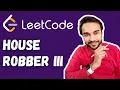 House Robber 3 LeetCode 337 Full solution with diagrams Dynamic Programming Study Algorithms