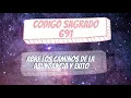 SACRED CODE 691 ACTIVATION TO OPEN PATHS OF ABUNDANCE AND SUCCESS MARIA ELVIRA MURILLO