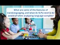 What are some features of translanguaging and what do SLPs need to know to analyze language samples