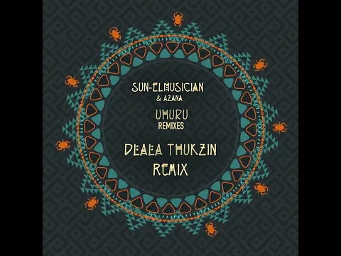 Download MP3 Sun-EL Musician & Azana - Uhuru (Dlala Thukzin Remix) | Afro House Source | #afrohouse #afrotech