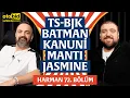 Kanuni, TS-BJK, Jasmine, Harman Yılbaşı, Fıstık | Harman 72. Bölüm | Erman Yaşar \u0026 @HTalksYoutube