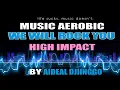 MUSIC AEROBIC - WE WILL ROCK YOU HIGH IMPACT