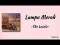 Lampu Merah - The Lantis | Lirik Lagu