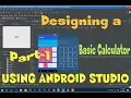 How to design a basic calculator using Android Studio Part-1