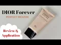 New DIOR Forever Perfect mousse Review Application Angela van Rose