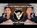Lagu DJ TAK LAGI TERSISA HANYA SELAMAT TINGGAL VIRAL TIKTOK TERBARU 2026-DJ MENERIMA LUKA