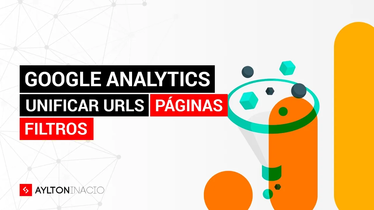 Como unificar URLs de páginas no Google Analytics