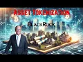 BlackRock Larry Fink Asset Tokenization Explained