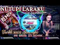Download Lagu DJ NUTUPI LARAKU FULLBASS - MUNGKIN ONO ATI LIYO SING LAGI TOK JOG O - ADI REMIX