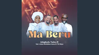 ma beru feat lekan remilekun amos u0026 titi alayo 