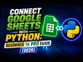 Connect Google Sheets with Python Beginner to Pro Guide 2026