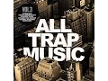 Lagu All Trap Music Vol 3 Continuous Mix Part 1