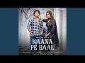 Download Lagu Kaana Pe Baal