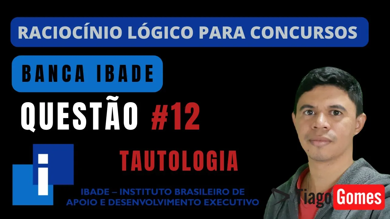 🧑‍🏫Questão 012 BANCA #IBADE 📚 Tautologia♟️ Raciocínio Lógico para #concursos