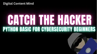Catch the Hacker Python Basics for Cybersecurity Beginners