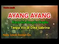 Lagu Ayang Ayang (Karaoke dangdut) koplo versi Dike Sabrina Nada Rendah Cewek