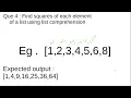 Que 4 List Comprehension Square of each element