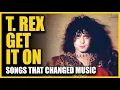 Download Lagu Songs That Changed Music: T. Rex - Get It On