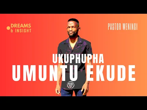 Download MP3 Ukuphupha umuntu wakho ekude nawe | @pastorweningi