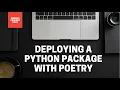 Publishing a Python Package to PyPi using Poetry