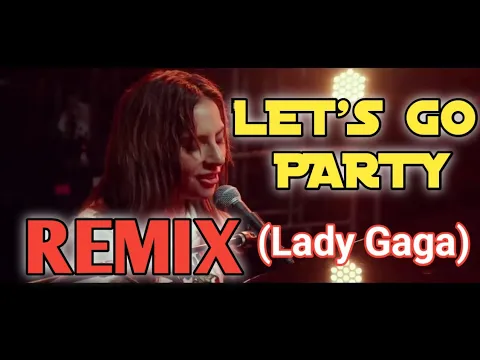 Download MP3 Let's go party dance (Lady Gaga remix)