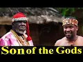 Download Lagu Just Release SON OF THE GODS Full  Movie - Ugezu J Ugezu, Zubby Michael Latest Nigerian Epic Movie