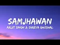 Samjhawan (Lyrics) - Arijit Singh, Shreya Ghoshal
