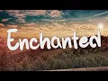Download Lagu Enchanted (Lyrics) - Taylor Swift || Miley Cyrus, Bebe Rexha... (Mix)