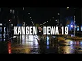 Dewa 19 - Kangen Lyrics
