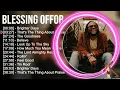 B.l.e.s.s.i.n.g O.f.f.o.r Greatest Hits ~ Top Praise And Worship Songs