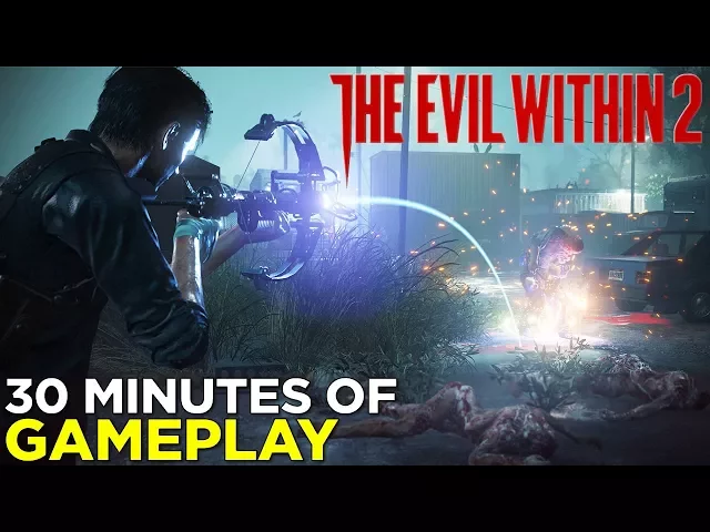 The Evil Within 2 — 30 Minutes of NEW GAMEPLAY &amp; Impressions!