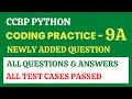 Coding Practice - 9A Python CCBP 4 0 Newly Added Questions