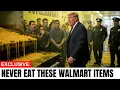 30 Walmart Foods That Are Slowly HARMING You And 10 Good For You