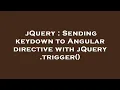jQuery Sending keydown to Angular directive with jQuery trigger