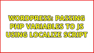 Wordpress Passing PHP Variables to JS using Localize Script