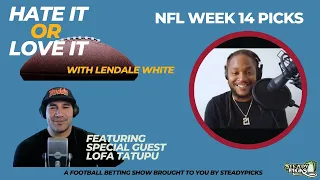 Hate It or Love It with LenDale White Week 14 NFL Picks Featuring Lofa Tatupu