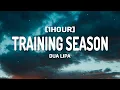 Download Lagu Dua Lipa - Training Season (Lyrics) [1HOUR]