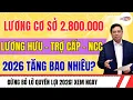 Lagu Tin Vui 2026: Lương Cơ Sở 2.800.000 – Lương Hưu, Trợ Cấp \u0026 Người Có Công Tăng Bao Nhiêu?