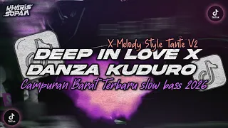 dj deep in love x danza kuduro x melody viral terbaru 2026 style tante v2 kharis sopan