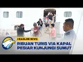 Lagu [HEADLINE NEWS 11/01]  Ribuan Wisatawan Mancanegara Tiba di Pelabuhan Kuala Tanjung