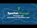 Spartan Voyage Financial Aid - Accepting or Declining Loans