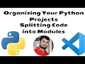 How to Organize Your Python Code Splitting One File into Multiple for Better Organization