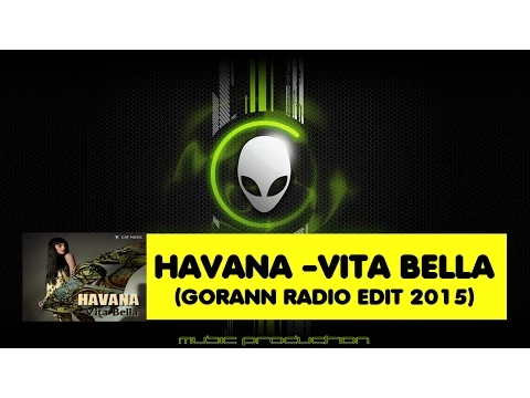 Download MP3 Havana - Vita bella (Gorann Radio Edit 2015)
