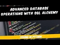 Advanced database operations with SQL alchemy