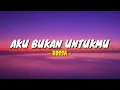 Download Lagu Aku Bukan Untukmu - Rossa || Mitty Zasia (Lirik Lagu)