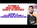 PYTHON MEGA COURSE FROM BASICS TO ADVANCE INITIALIZATION PROGRAMS FEATURES EP-2