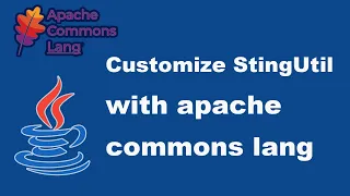 customize a StringUtil class using Apache Commons Lang in Java