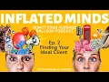 How to Find Your Ideal Client Inflated Minds Podcast Ep 2 Balloon Business Tips